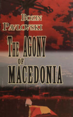 THE AGONY OF MACEDONIA