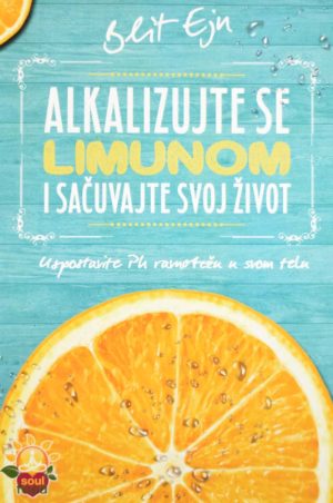 ALKALIZUJTE SE LIMUNOM I SACUVAJTE SVOJ