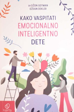 KAKO VASPITATI EMOCIONALNO INTELIGENTNO