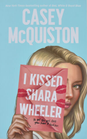 I KISSED SHARA WHEELER