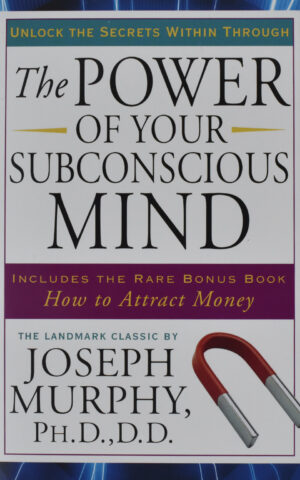 THE POWER OF YOUR SUBCONSCIOUS MIND